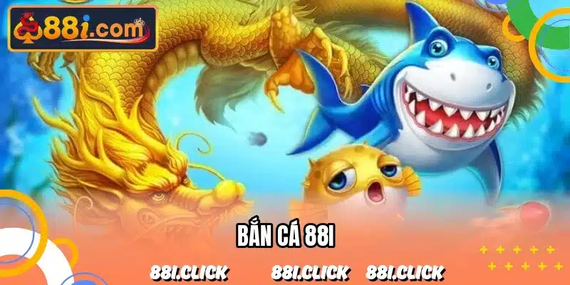 bắn cá 88I