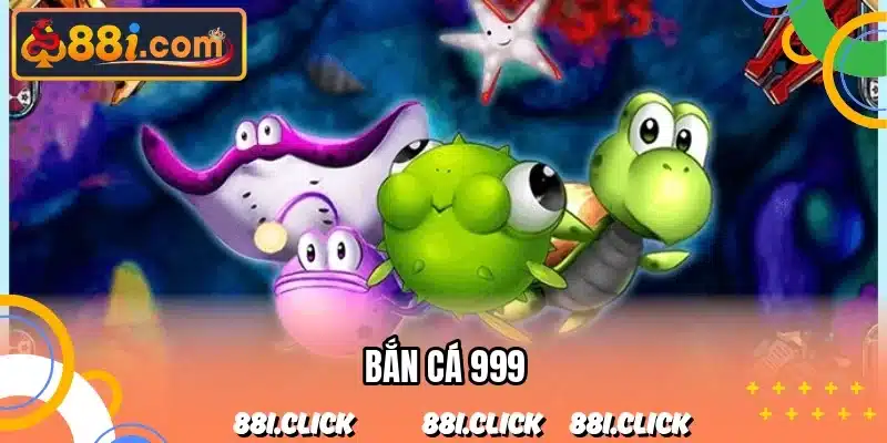 Bắn Cá 999
