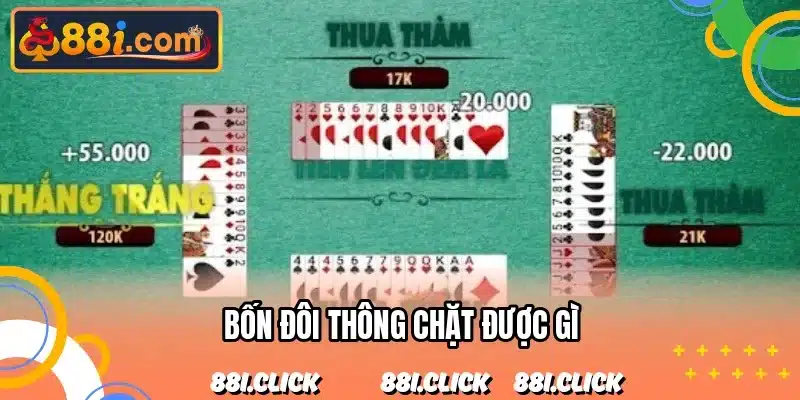 Bốn Đôi Thông Chặt Được Gì