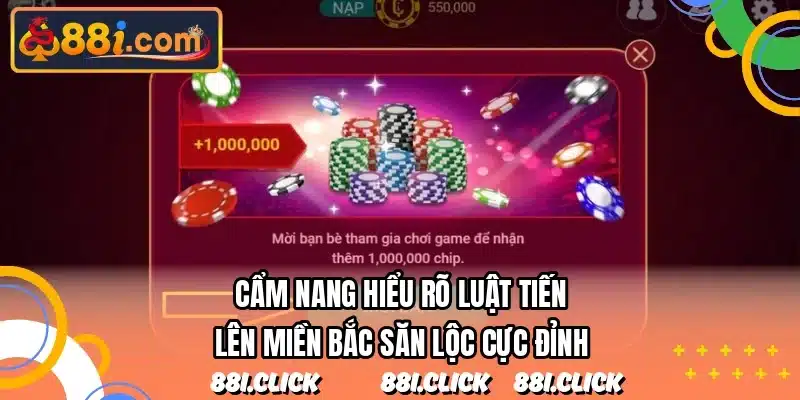 Cẩm nang hiểu rõ luật tiến lên miền bắc săn lộc cực đỉnh