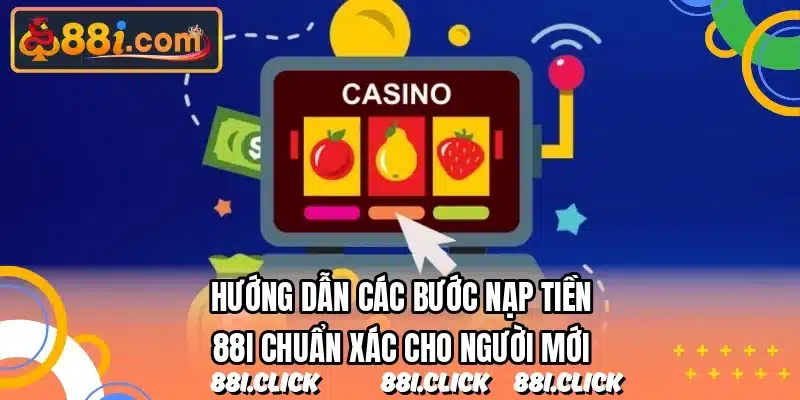 Hướng dẫn các bước nạp tiền 88I chuẩn xác cho người mới
