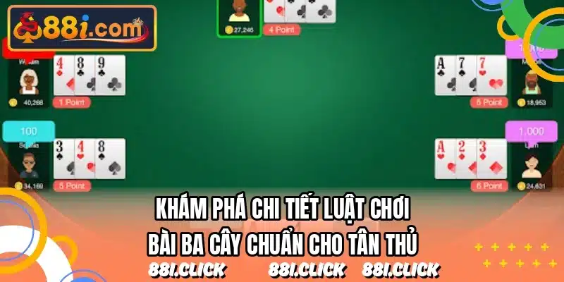 Khám phá chi tiết luật chơi bài ba cây chuẩn cho tân thủ