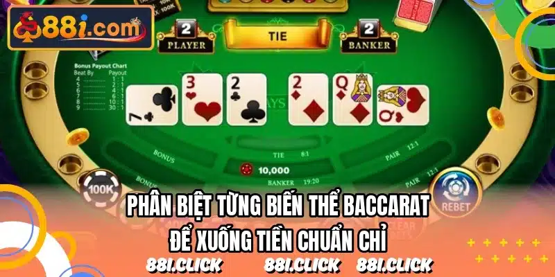 Phân biệt từng biến thể baccarat để xuống tiền chuẩn chỉ