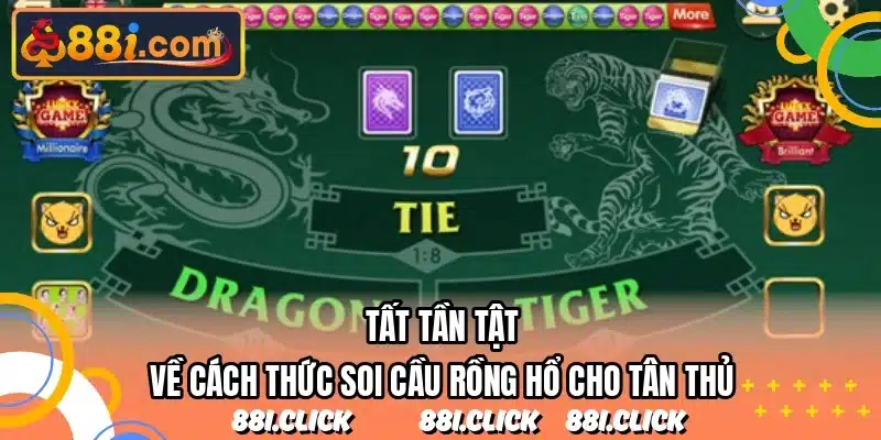 Tất tần tật về cách thức soi cầu rồng hổ cho tân thủ